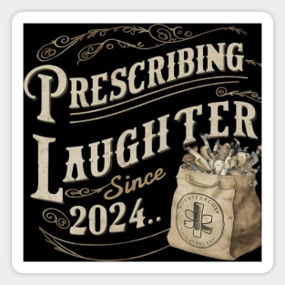Prescribing laughter since , doctor day Magnet